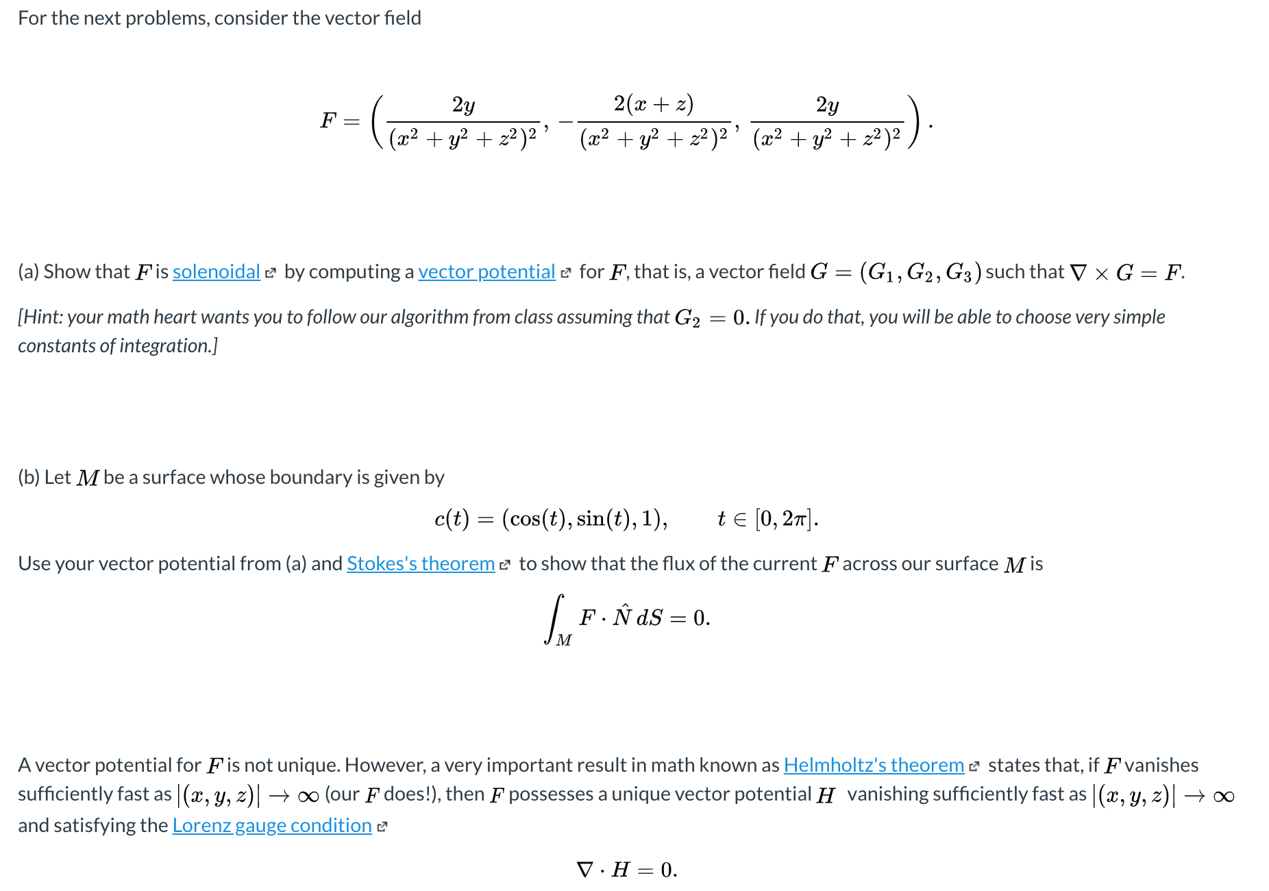 https://en.wikipedia.org/wiki/Helmholtz_equationhttps://en.wikipedia.org/wiki/Lorenz_gauge_conditionhttps://en.wikipedia.org/wiki/Stokes%27_theoremhttps://en.wikipedia.org/wiki/Solenoidal_vector_field For the next problems, consider the vector field F = 2y