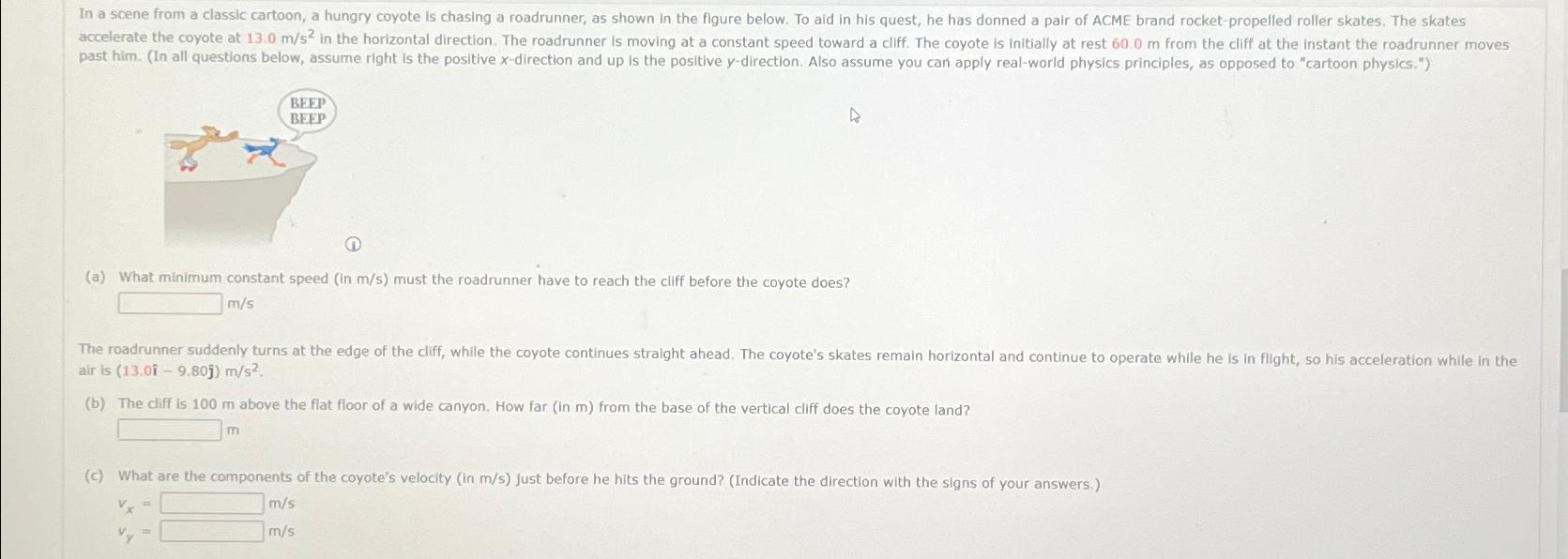  (a) What minimum constant speed (in ms) must the roadrunner have