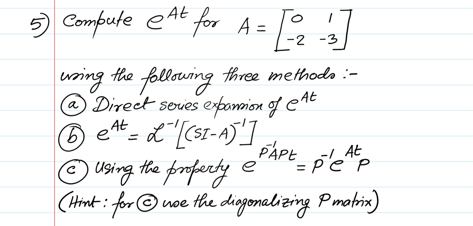 the system.5) Compute At for A = To I -2 - 3