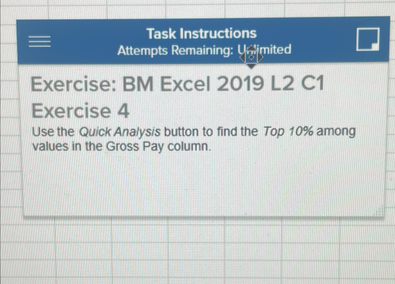  Task Instructions Attempts Remaining: Yimited Exercise: BM Excel 2019 L2 C1