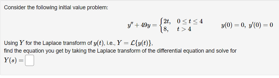 y'(0) = 0 Using Y for the Laplace transform of y(t), i.e.,