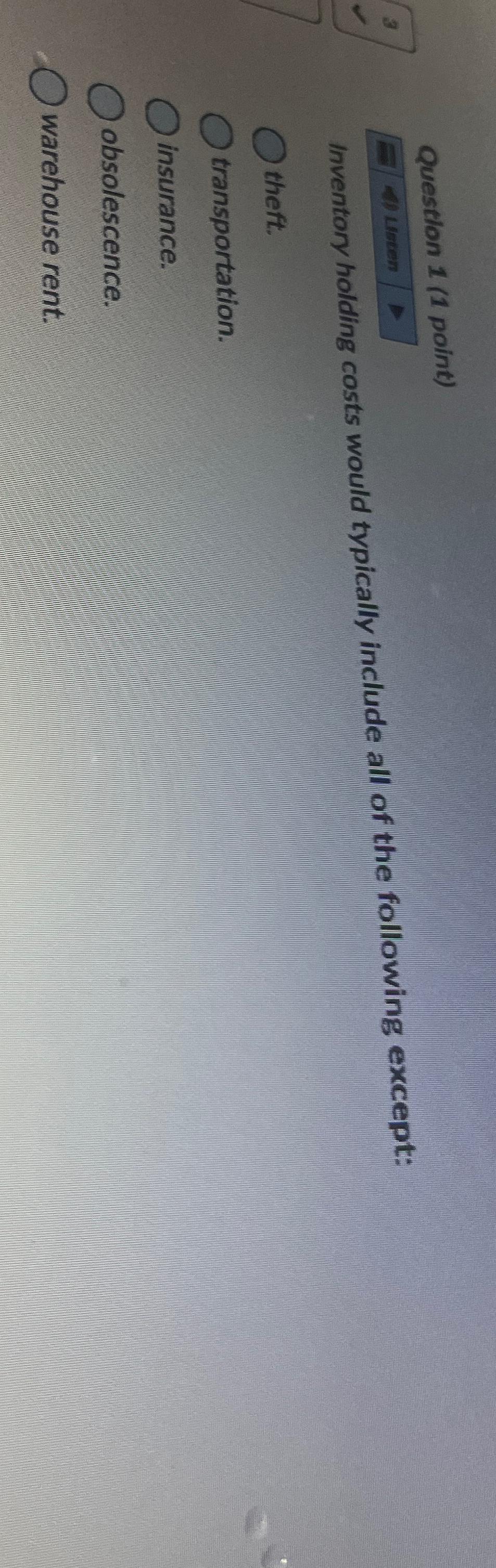  32 Question 1(1 point) Inventory holding costs would typically include all