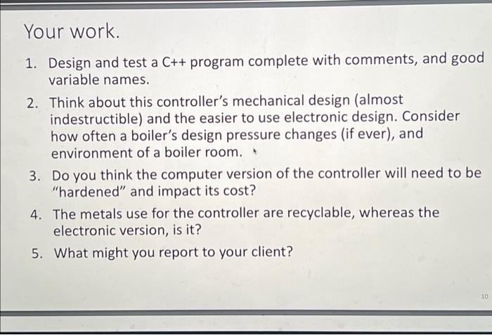  Your work. 1. Design and test a C++ program complete with