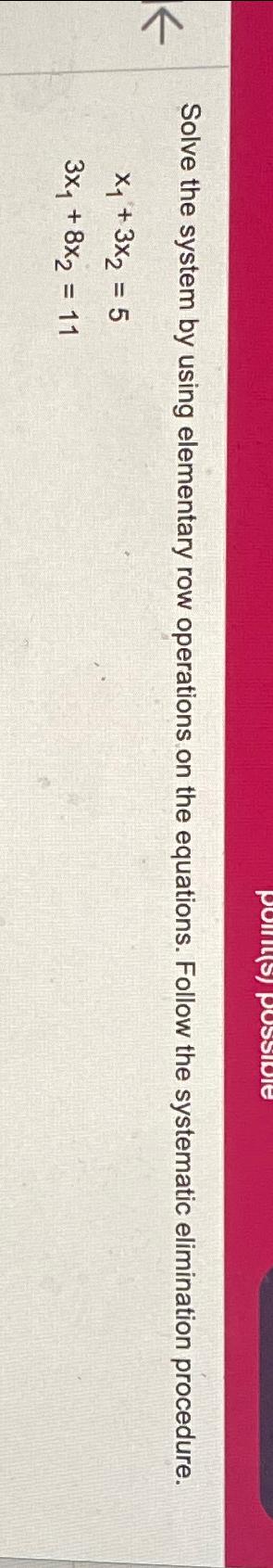  Solve the system by using elementary row operations on the equations.