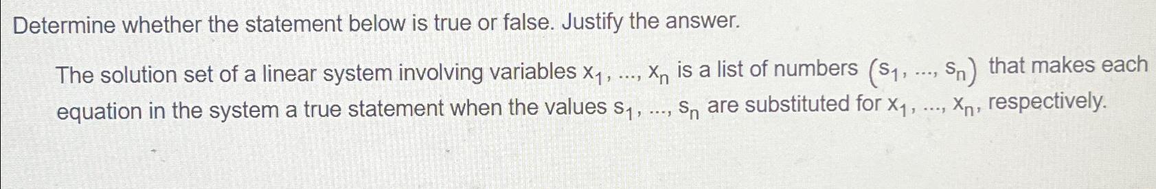  Determine whether the statement below is true or false. Justify the