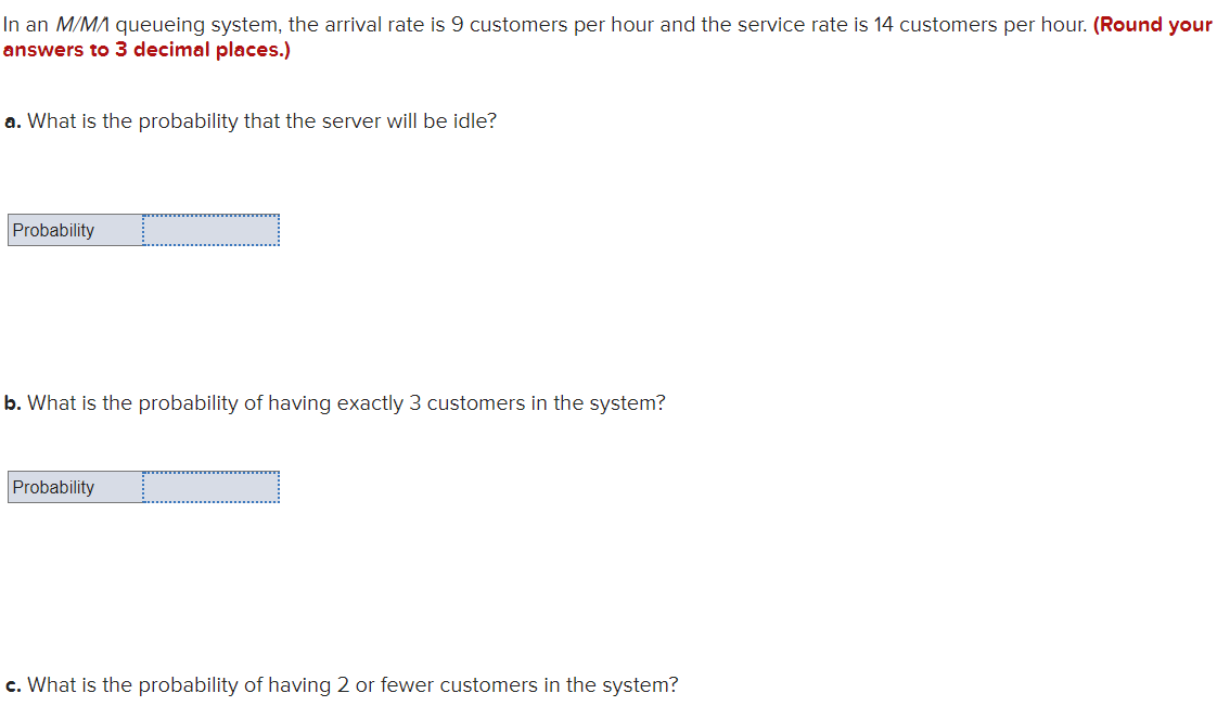 In an M/M/ queueing system, the arrival rate is 9 customers