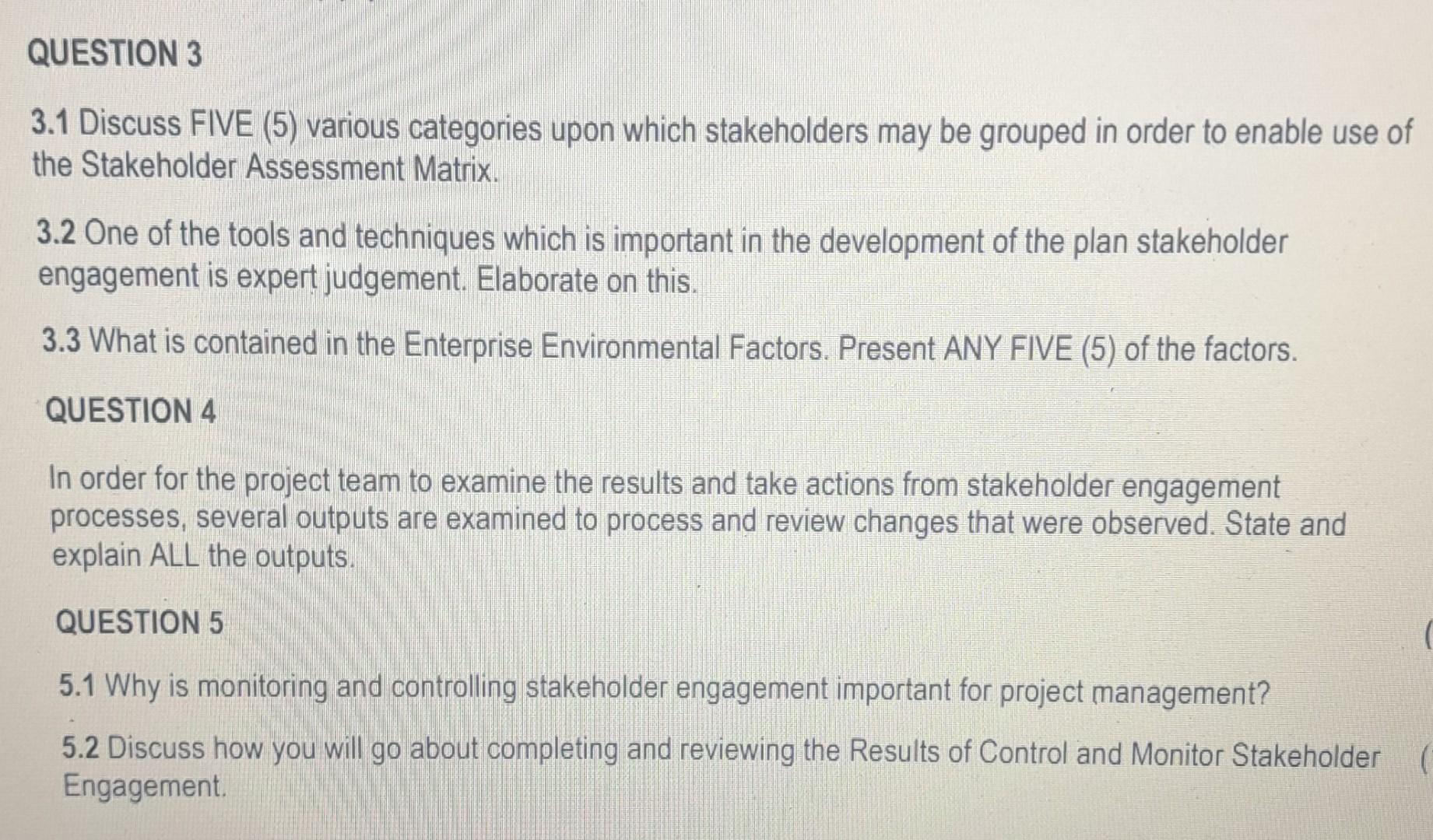 QUESTION 3 3.1 Discuss FIVE (5) various categories upon which stakeholders