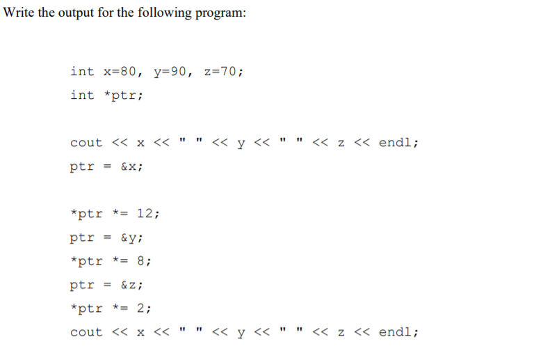 Write the output for the following program: int x=80, y=90, z=70;