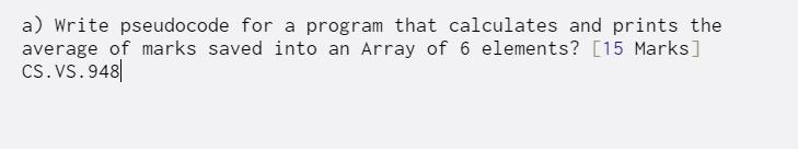 a) Write pseudocode for a program that calculates and prints the