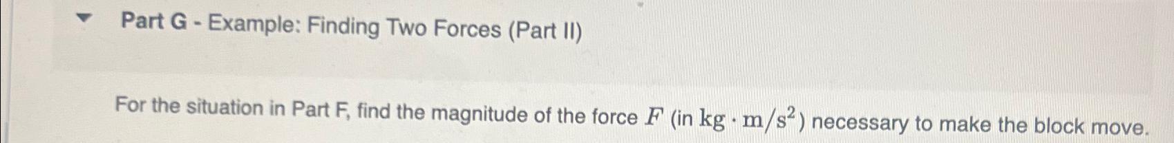  Part G - Example: Finding Two Forces (Part II) For the