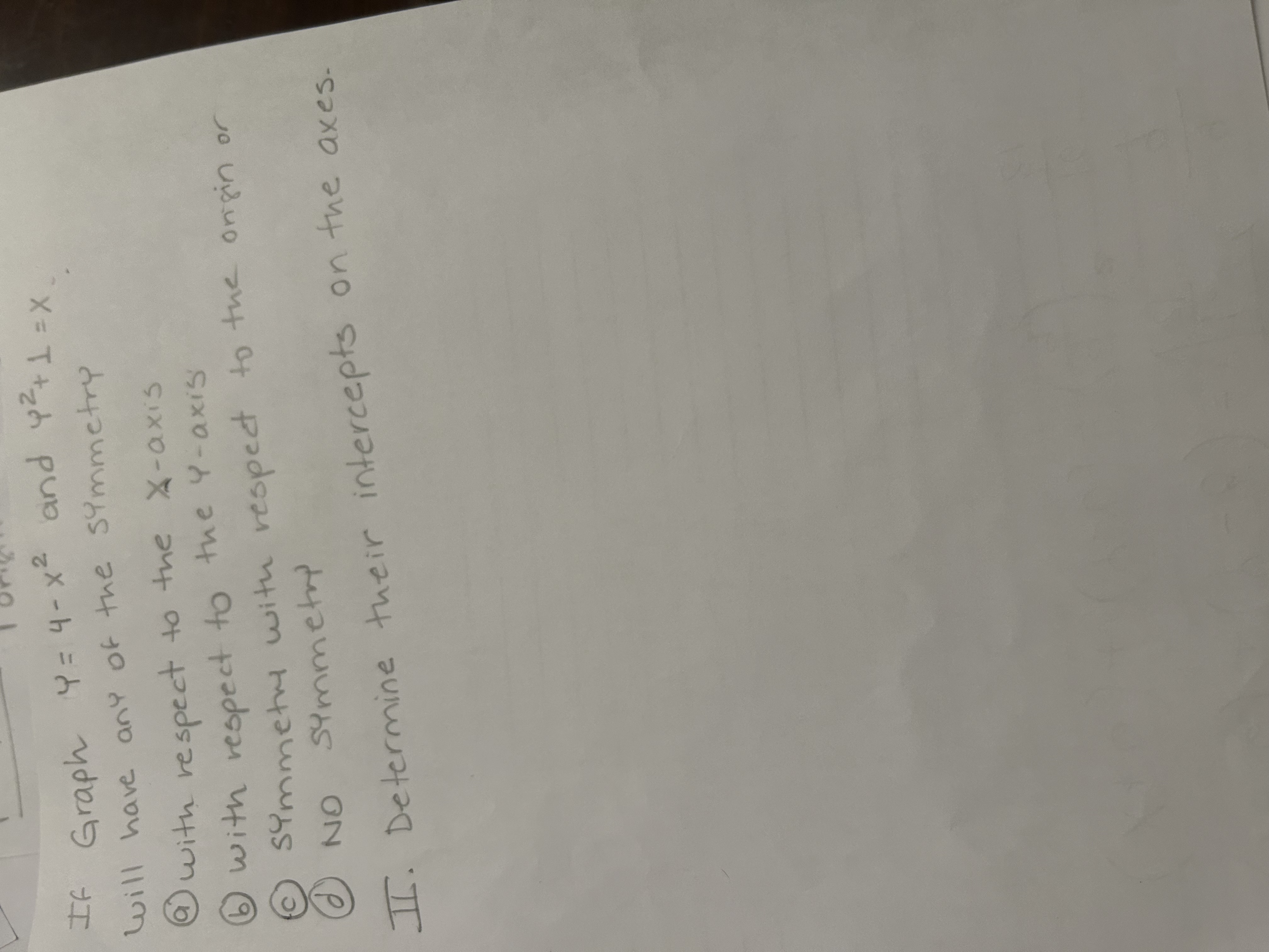  GRAPH Y:4-X?If Graph Y=4-x2 and y2+1=x Will have any of the