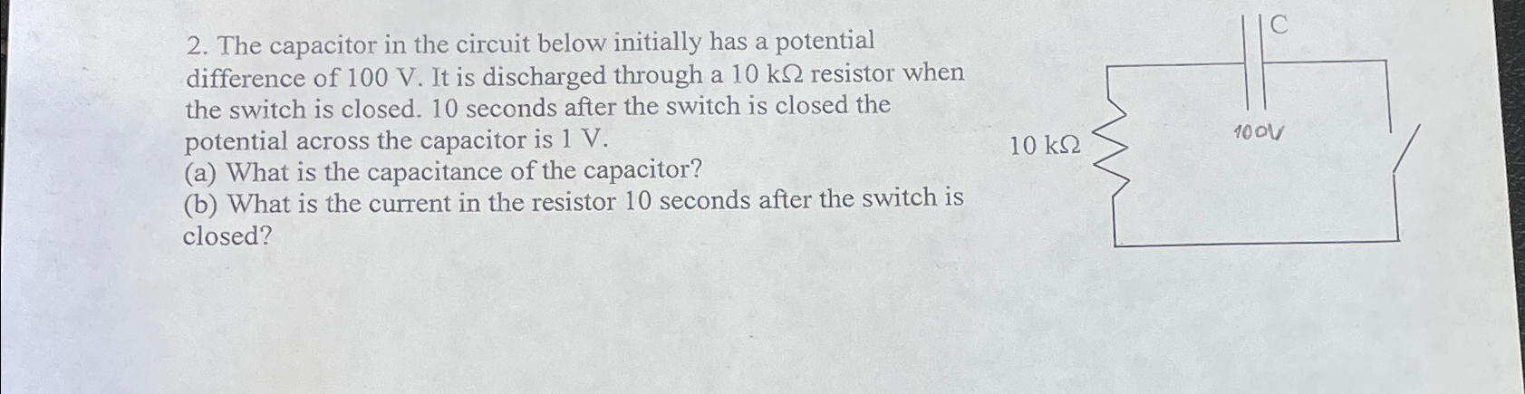  The capacitor in the circuit below initially has a potential difference