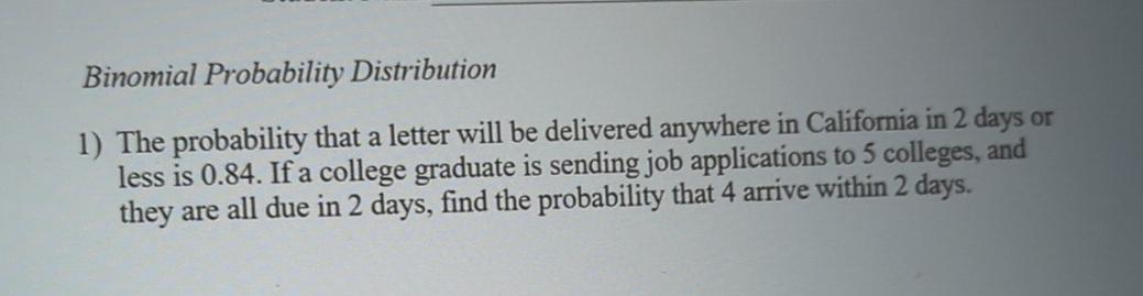  Binomial Probability Distribution The probability that a letter will be delivered