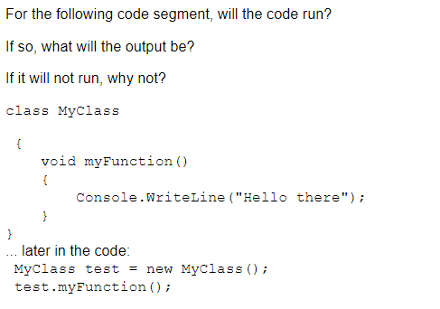 c# For the following code segment, will the code run? If so,
