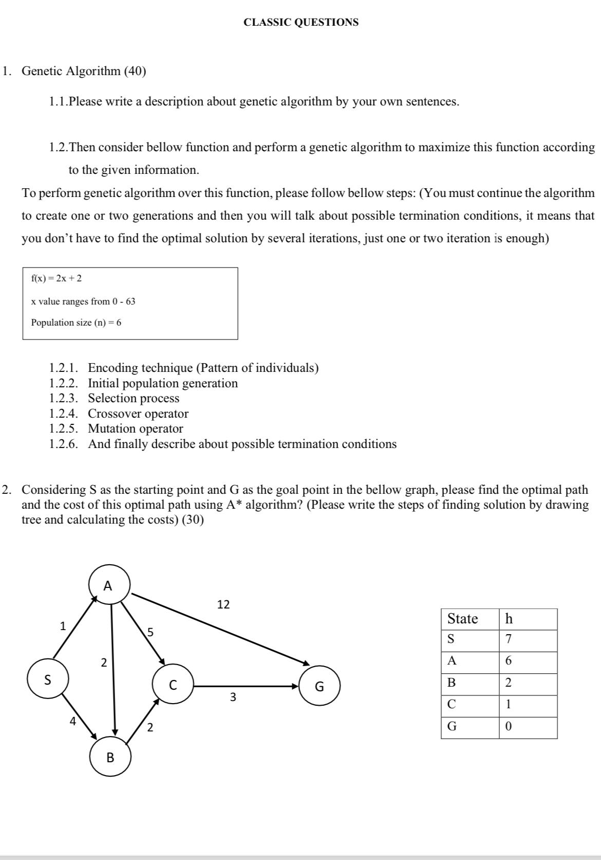  CLASSIC QUESTIONS Genetic Algorithm (40) 1.1.Please write a description about genetic