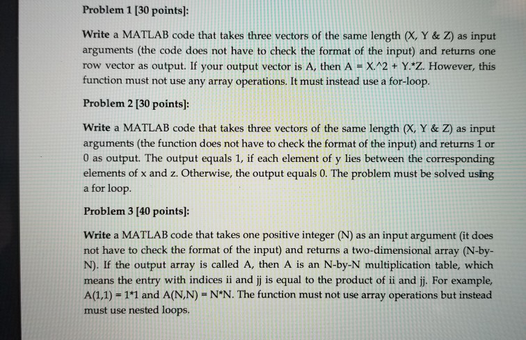  Problem 1 [30 points): Write a MATLAB code that takes three