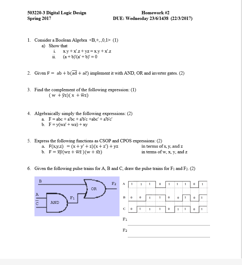  Consider a Boolean Algebra ,x.y+x'.z+yz=x.y+x'.z,(a+b)'(a'+b)'=0F=ab+b(?bar(ad)+abar(c))AND,OR(w+bar(y)z)(x+bar(w)z)F=abc+a'bc+a'b'c+abc'+a'b'c'F=y(wz'+wz)+xyF(x,y,z)=(x+y'+z)(x+z')+yz,x,yzF?b=ar(xy)(wz+barwbar(z))(w+bar(xz)),w,x,yzA,BCF1F2(1) a 