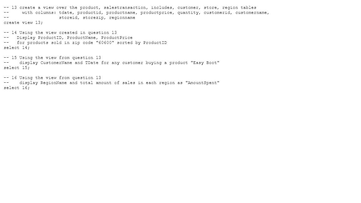 please do the following assql script. 13 create a view over the