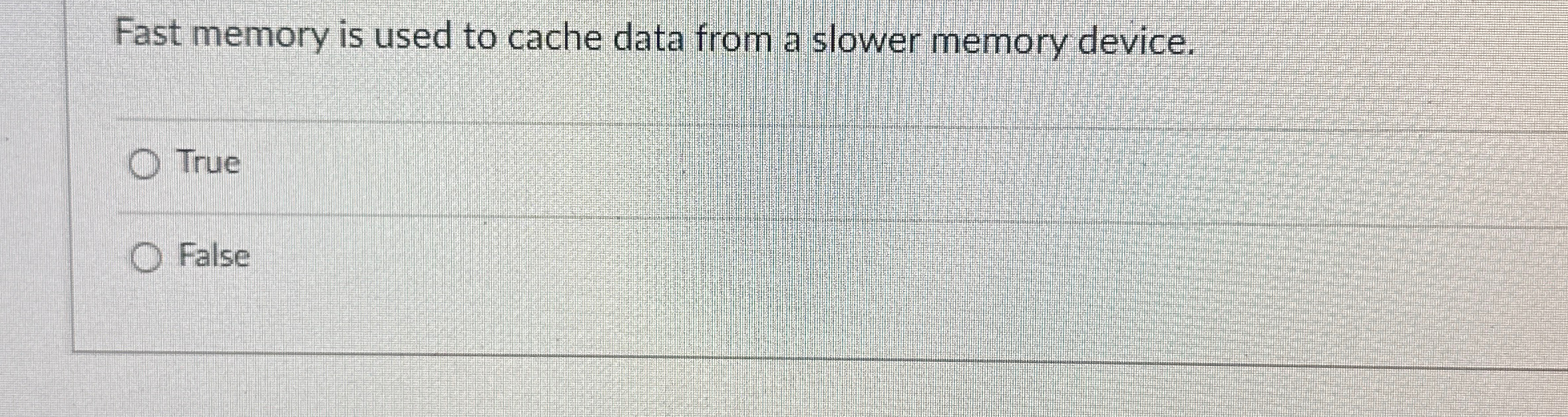  Fast memory is used to cache data from a slower memory