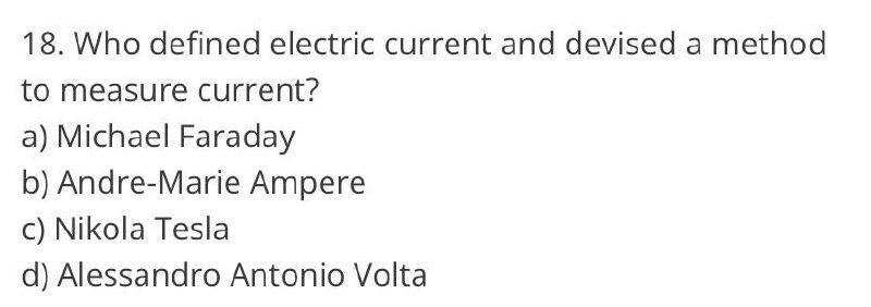  18. Who defined electric current and devised a method to measure