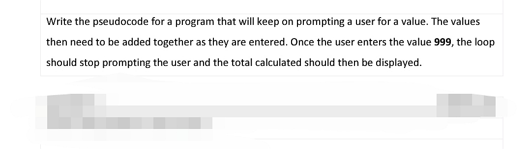 PSEUDOCODE Write the pseudocode for a program that will keep on prompting