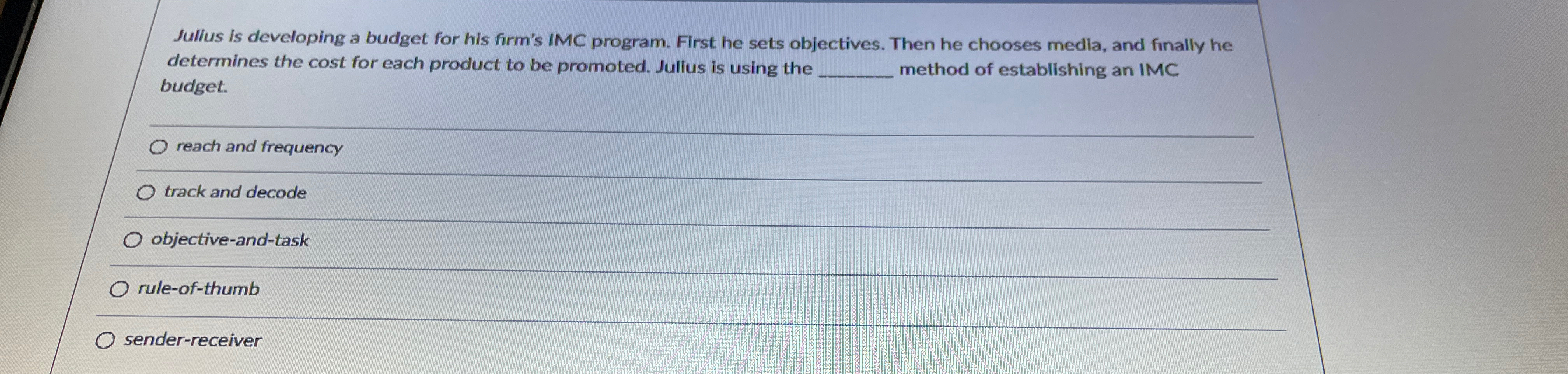  Jullus is developing a budget for his firm's IMC program. First