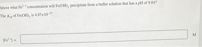  Above what Fe2+ concentration will Fe(OH)2 precipitate from a buffer solution