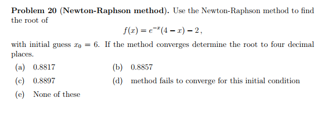 third iterate, 13, in the Newton- Raphson algorithm for the equation f(x)