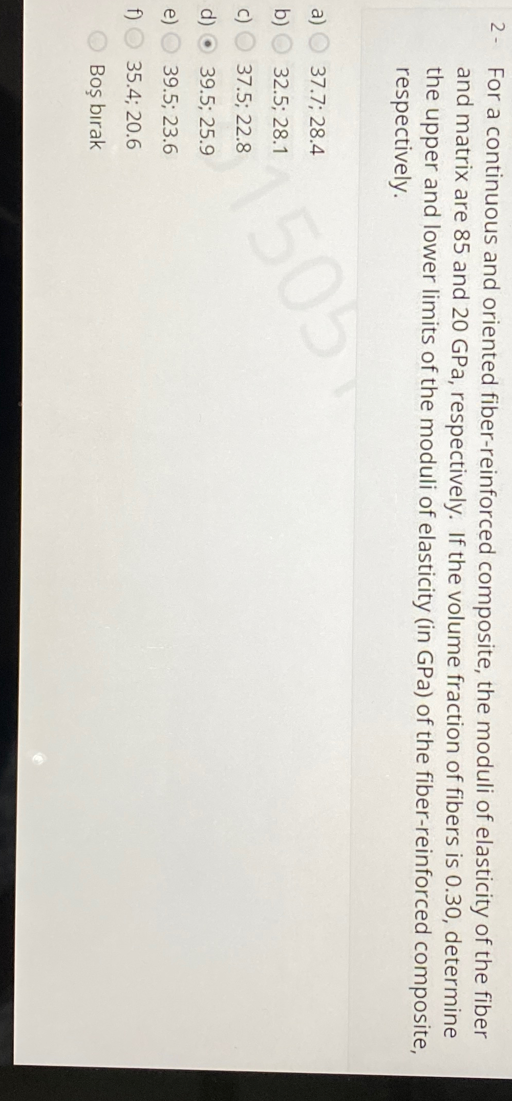  2- For a continuous and oriented fiber-reinforced composite, the moduli of