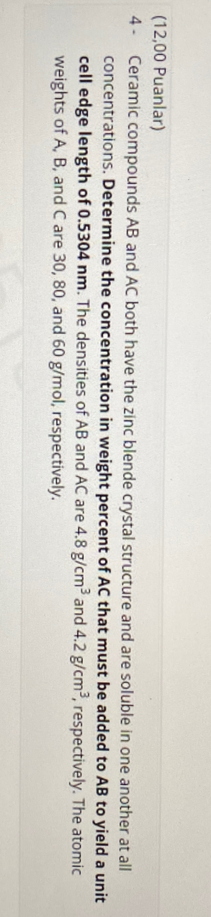  (12,00 Puanlar) 4. Ceramic compounds AB and AC both have the
