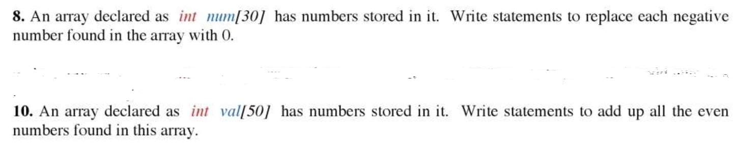 In C++, 8. An array declared as int num[30] has numbers stored