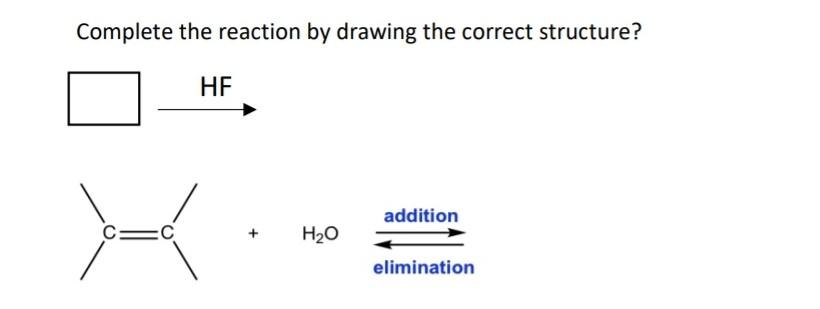  Complete the reaction by drawing the correct structure