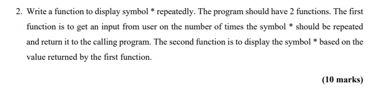 use c++ programming 2. Write a function to display symbol *