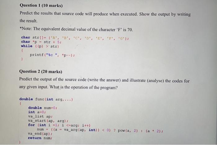 C programming language pls Question 1 (10 marks) Predict the results that