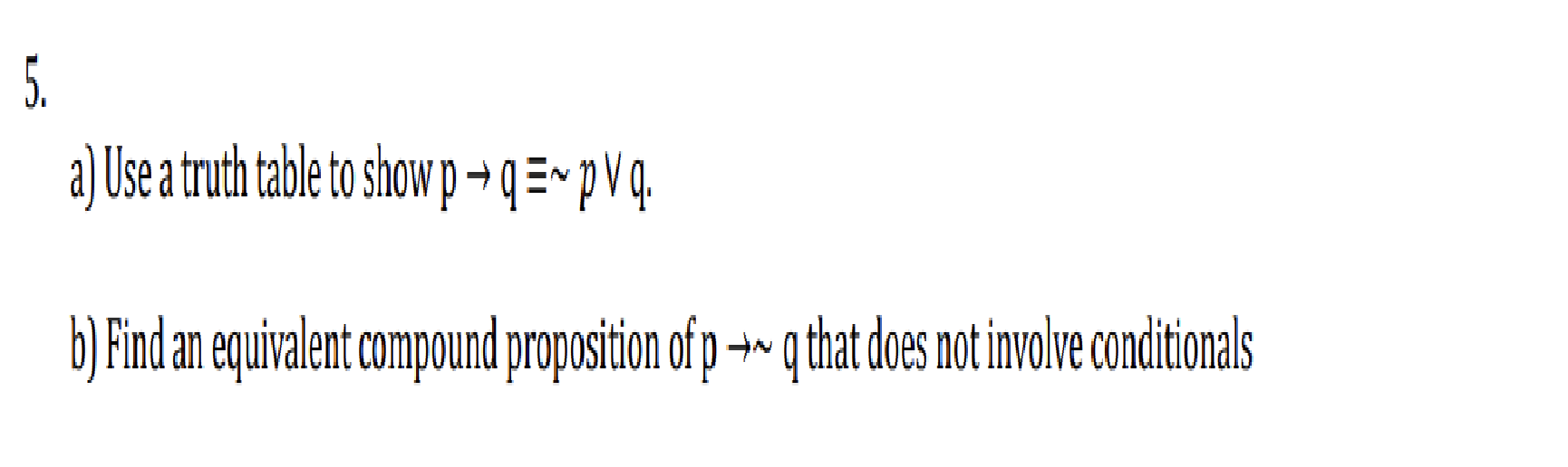 Please help with question b Only 5 5. a) Use a truth