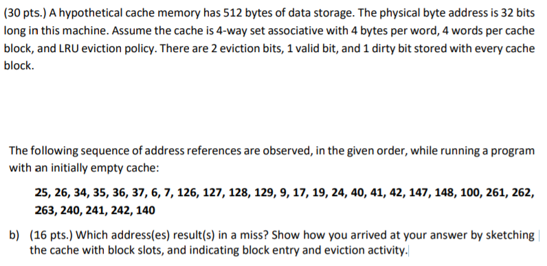  I only need part b. (30 pts.) A hypothetical cache memory