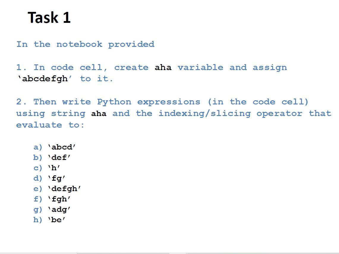 PLEASE CODE IN PYTHON Task 1 In the notebook provided 1. In