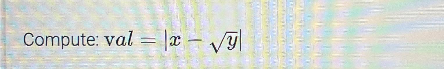  Compute: val=|x-y2in python 