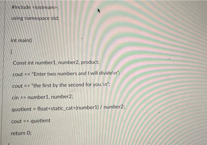 find the errors in the code \#include ; using namespace std; int