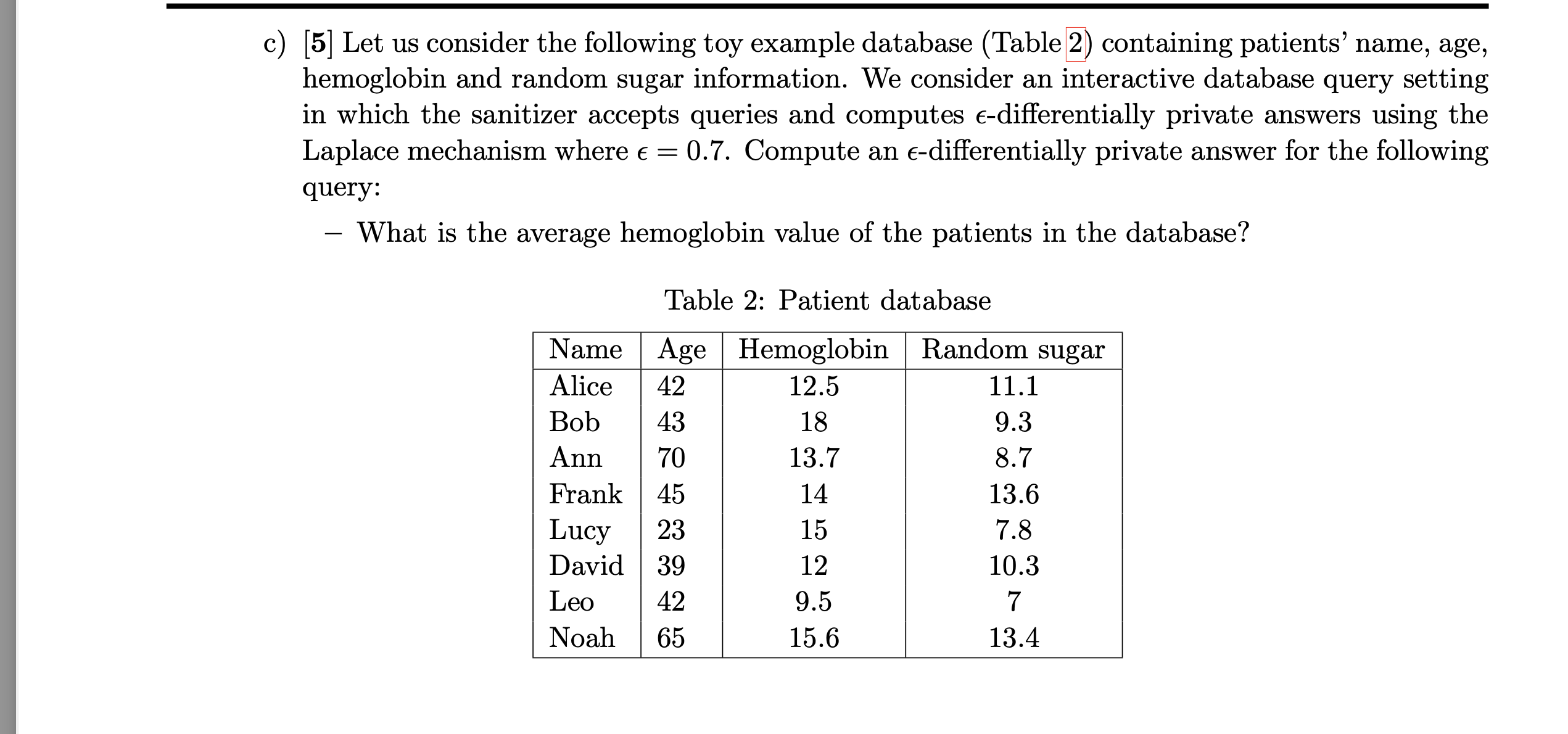  c)[5] Let us consider the following toy example database (Table 2)