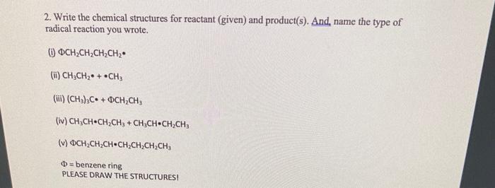 2. Write the chemical structures for reactant (given) and product(s). And,