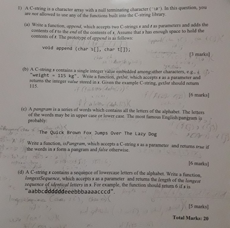  1) A C-string is a character array with a null terminating