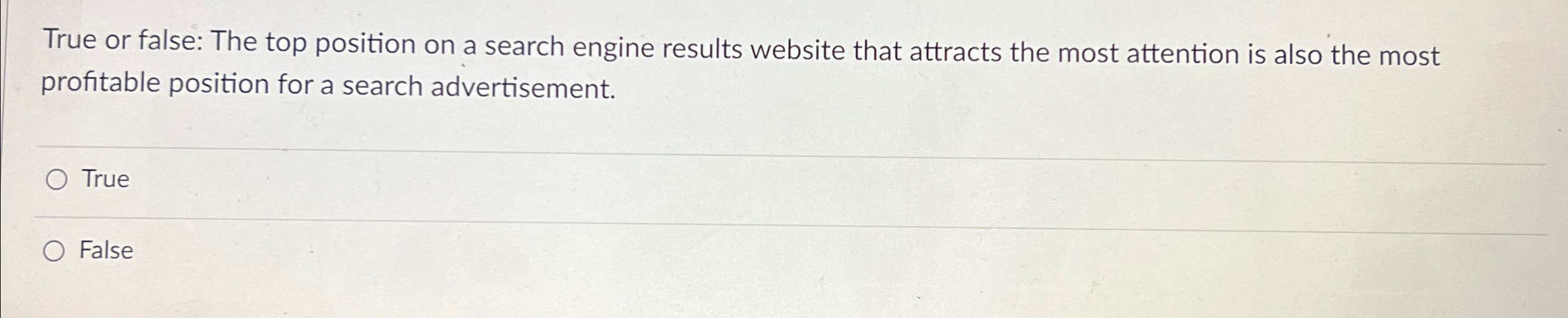  True or false: The top position on a search engine results