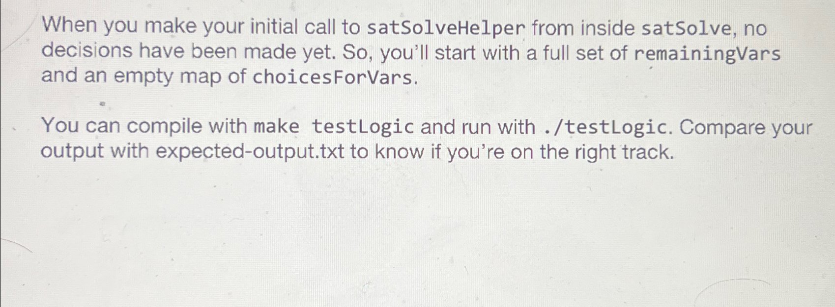  expected-output.txt logic.h testing.cpp testlogic.cpp logic.cpp Makefile testing.h Now you're ready to