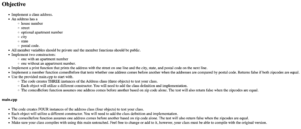 In C++ Deliverables: Class header: address.h Class Implementation: address.cpp - Implement a