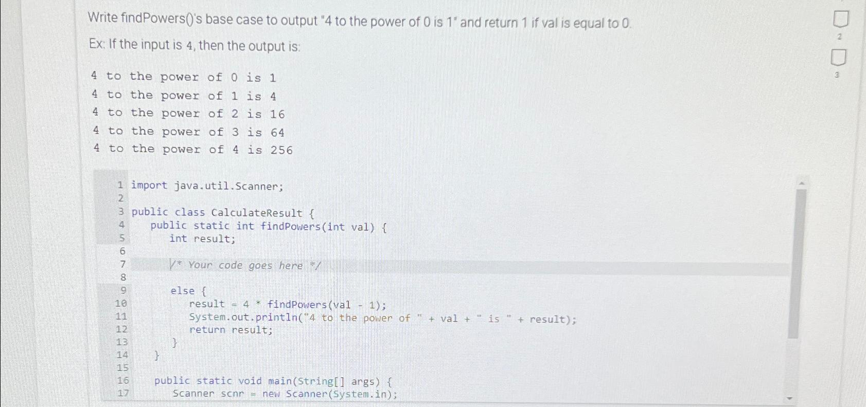  Write findPowers 0's base case to output "4 to the power