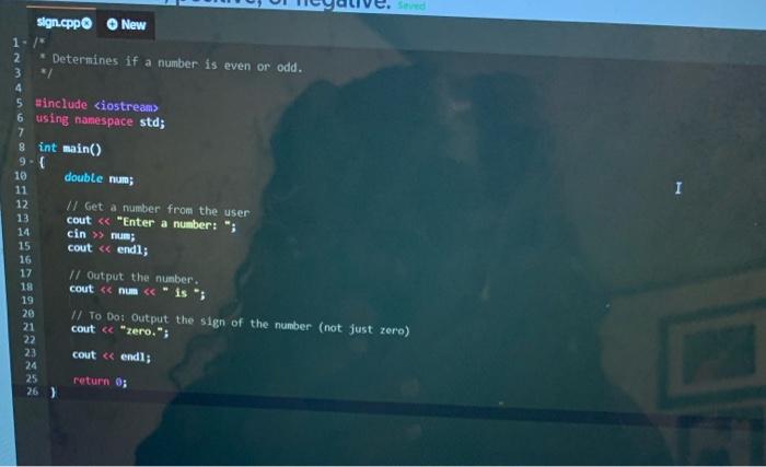 or negative. Saved Modify the following program to output it an inputted