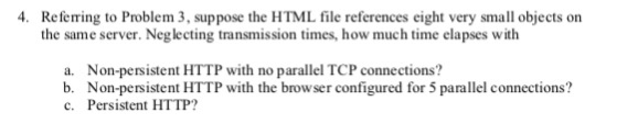  4. Referring to Problem 3, suppose the HTML file references eight