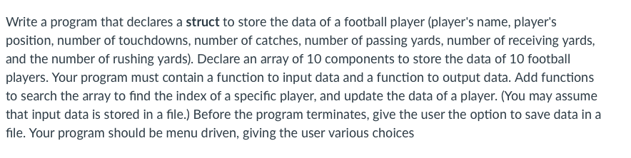 Please help C++ Write a program that declares a struct to store