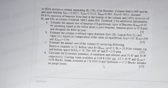  In HDA process a column separating H2,CH4 from Beazene. Column feed